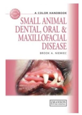 Niemiec: Small Animal Dental, Oral & Maxillofacial Disease